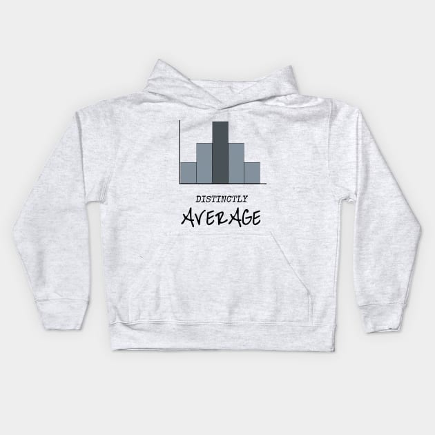 Distinctly Average Kids Hoodie by MBiBtYB